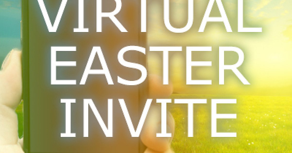 Easter Virtual Event Virtual Easter Invite