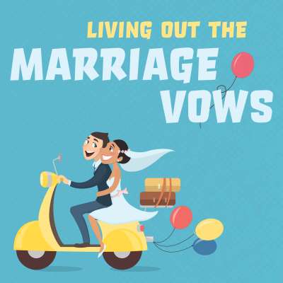 Living Out the Marriage Vows