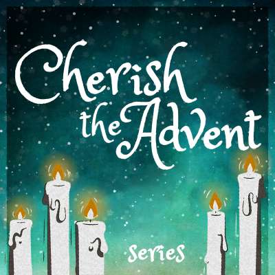 Cherish the Advent Script Series Bundle
