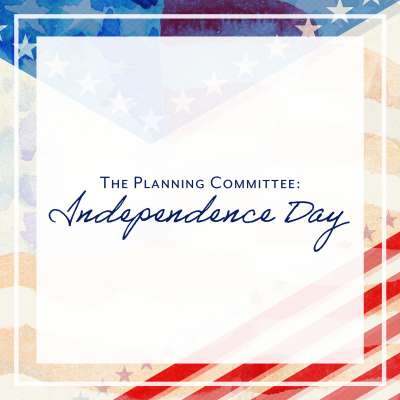 The Planning Committee: Independence Day