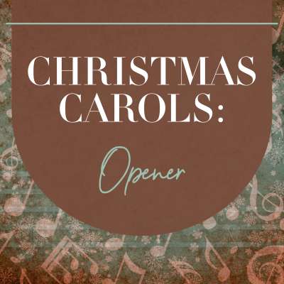 Christmas Carols: Opener