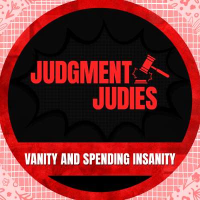 Judgment Judies: Vanity and Spending Insanity