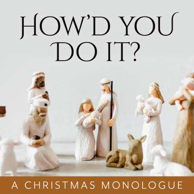 How’d You Do It?  A Christmas Monologue