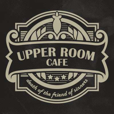Upper Room Cafe:  Death of the Friend of Sinners
