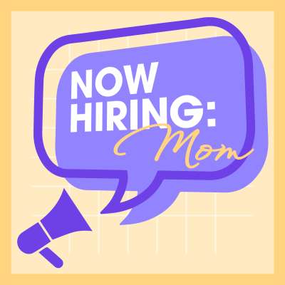 Now Hiring: Mom