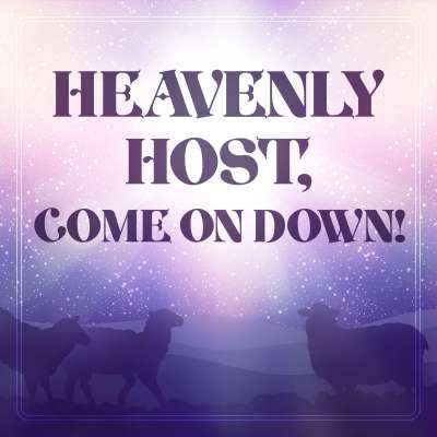 Heavenly Host, Come on Down
