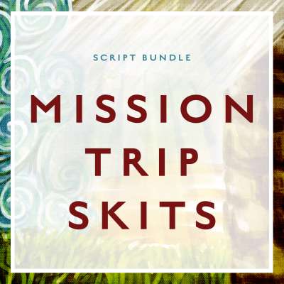 Mission Trip Skits: Script Bundle