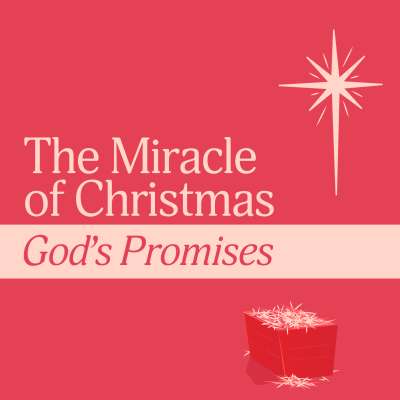 The Miracles of Christmas: God's Promises