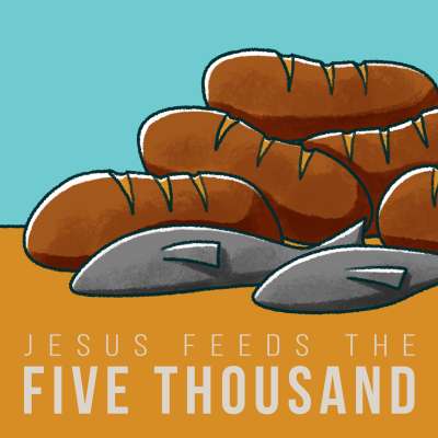 Jesus Feeds the Five Thousand