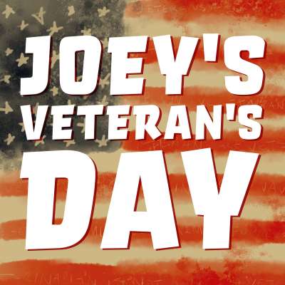 Joey’s Veteran’s Day