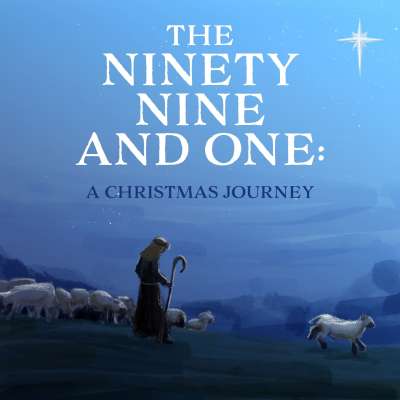 The Ninety-Nine and One: A Christmas Journey
