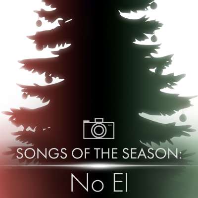 Songs of the Season: No El