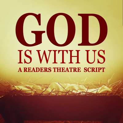 God Is With Us - A Readers Theater Script