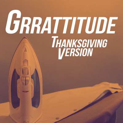 GrrAttitude Thanksgiving Version
