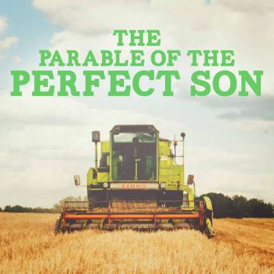 The Parable of the Perfect Son