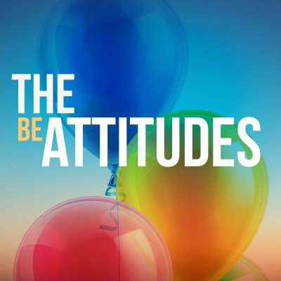 The Be Attitudes