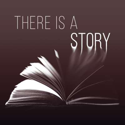 There is a Story