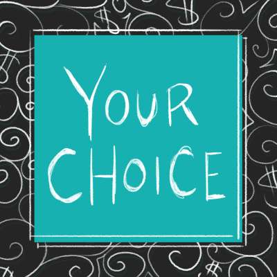 Your Choice