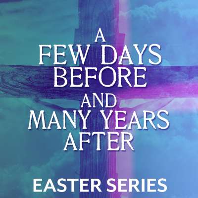 A Few Days Before and Many Years After: Easter Series Script Bundle