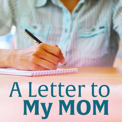 A Letter To My Mom