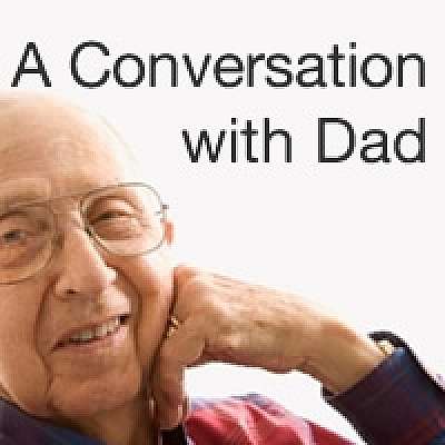 A Conversation with Dad