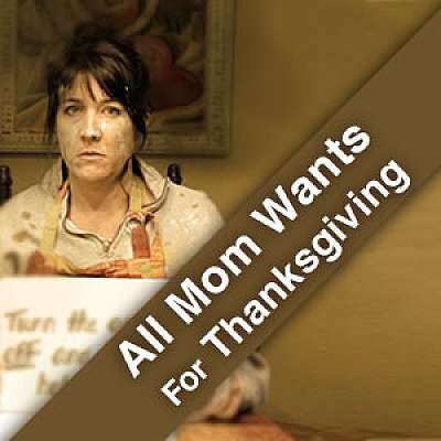 All Mom Wants For Thanksgiving