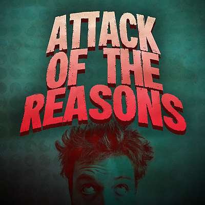 Attack of the Reasons