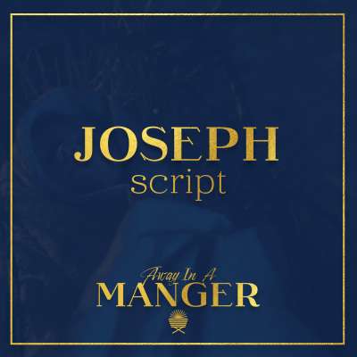 Away In A Manger: Joseph