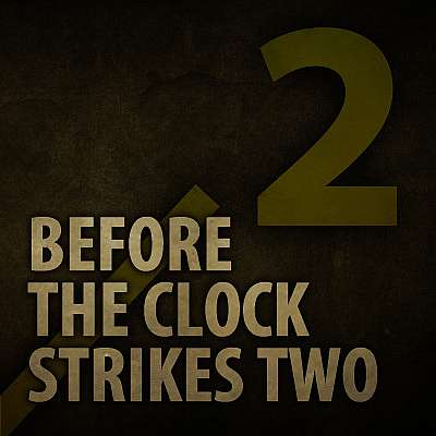 Before The Clock Strikes Two