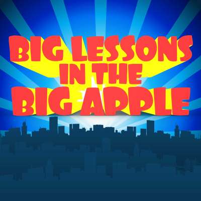 Big Lessons in the Big Apple