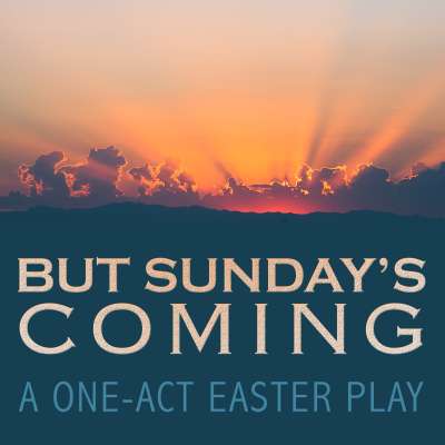 But Sunday's Coming