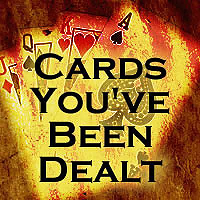 Cards You've Been Dealt