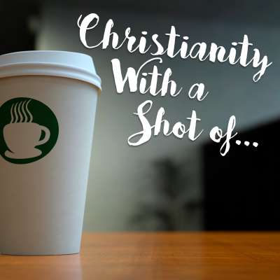 Christianity With a Shot Of...