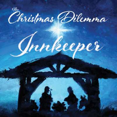 The Christmas Dilemma: The Innkeeper