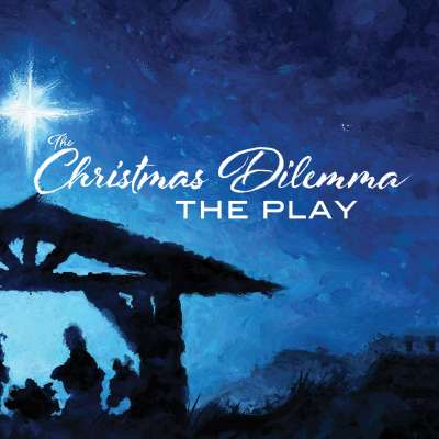 The Christmas Dilemma: The Play