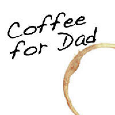 Coffee for Dad