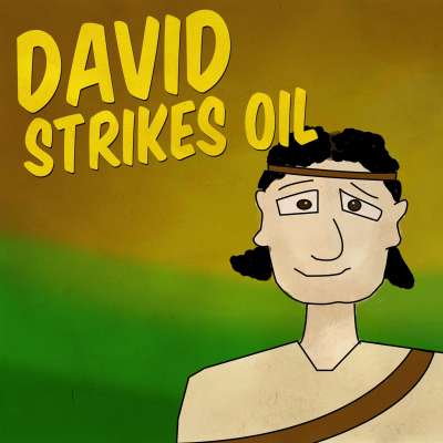 David Strikes Oil
