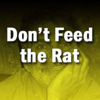 Don't Feed the Rat