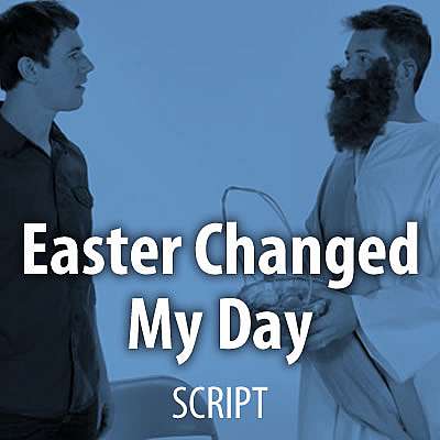 Easter Changed My Day