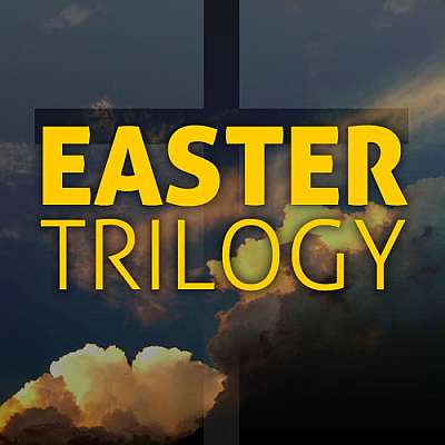 Easter Trilogy