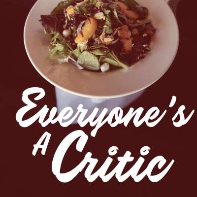 Everyone's A Critic