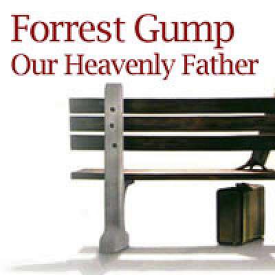 Forrest Gump: Our Heavenly Father
