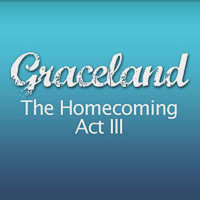 Grace Land - The Homecoming (Act III)