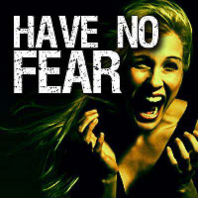 Have No Fear