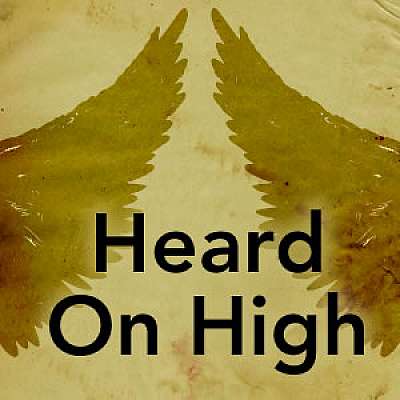 Heard On High