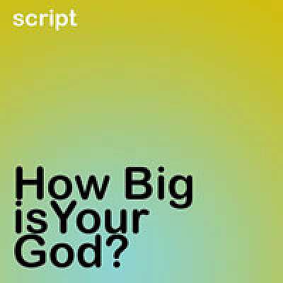 How Big Is Your God?