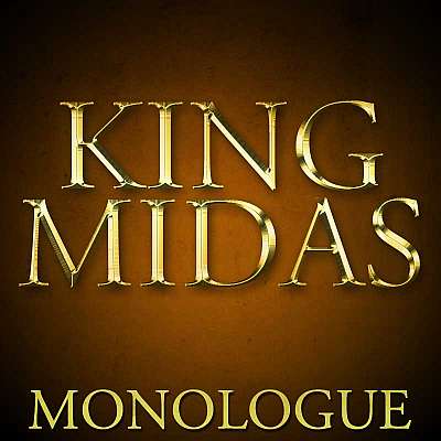 King Midas: Monologue