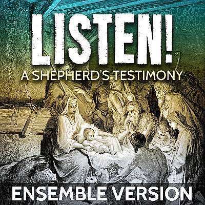 Listen! A Shepherd's Testimony: Ensemble