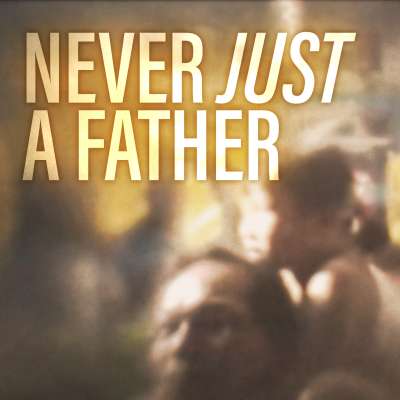 Never Just a Father