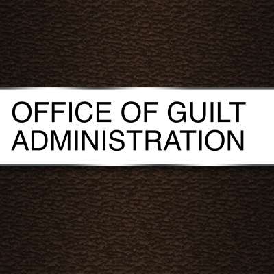 The Office of Guilt Administration